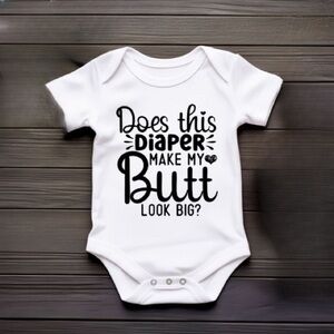 Does This Diaper Make My Butt Look Big White Baby Onesie